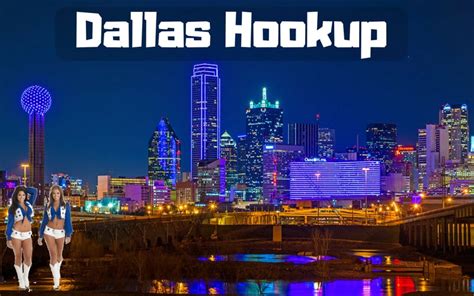 Hookup in Dallas Best USA Hookup Guide 2022 Looking for a hookup in Dallas tonight Read this complete guide on the best Dallas Hookup app and get your flirting game on Get a hookup in Dallas tonight Going out with attractive hotties and getting a hookup in Dallas is not as difficult as you think. . Dallas hookup